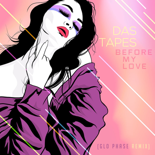 Das Tapes - Before My Love (Glo Phase Remix)